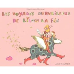 Les voyages merveilleux de Lilou la fée Emmanuelle Houdart Actes Sud junior