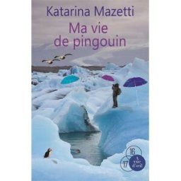 Ma vie de pingouin Katarina Mazetti A vue d'oeil