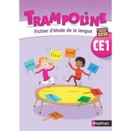 Trampoline, CE1 : fichier d'étude de la langue : programmes modifiés 2018 alain bondot, christine chevrier, gisèle hosteau, Émilie guérin, cécile mérigeau, jérôme oudin, marie declerck Nathan