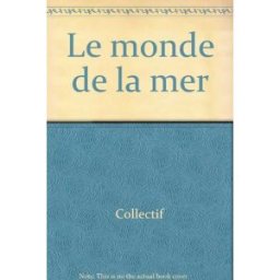 Le Monde de la mer collectif Larousse