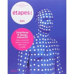 Etapes : design graphique & culture visuelle, n° 224. Interfaces & design interactif collectif Etapes éditions