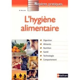 L'hygiène alimentaire : digestion, aliments, nutrition, santé, technologie, comportement Bénédicte Rullier Nathan