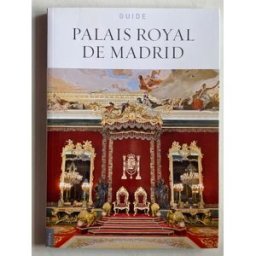 Guide Palais Royal de Madrid José Luis Sancho Gaspar Editorial Palacios y Museos