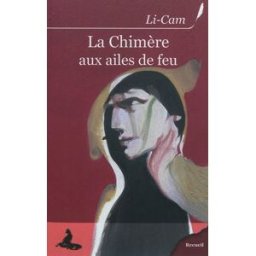 La chimère aux ailes de feu : laboratoire de nouvelles à lire dans l'ordre pour reconstituer la chim Li-Cam Griffe d'encre éd.