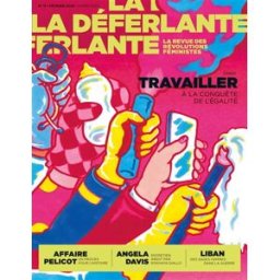 La Déferlante, n° 17. Travailler : à la conquête de l'égalité Collectif La Déferlante