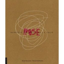 Rose : derrière le rideau de la folie Élise Turcotte, Daniel Sylvestre COURTE ÉCHELLE