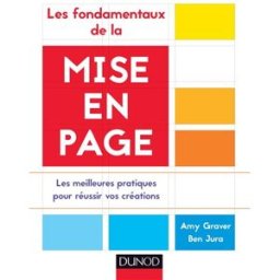 Grilles & mise en pages : best practices, de l'imprimé à l'écran Amy Graver, Ben Jura Dunod
