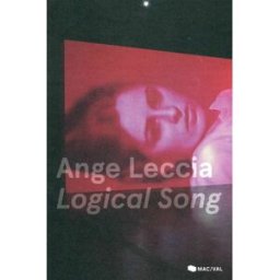Ange Leccia, logical song alexia fabre, fabien danesi, nicole brenez, ange leccia Musée d'art contemporain du Val-de-Marne