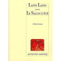 Lapin-lapin. Le salon d'été Coline Serreau Actes Sud