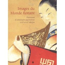 Images du monde flottant : peintures et estampes japonaises, XVIIe-XVIIIe siècles : exposition, Pari hélène bayou RMN-Grand Palais