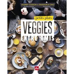 Petits plats veggies entre amis Audrey Cosson la Plage