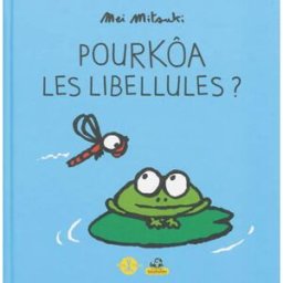 Pourkôa les libellules ? Mei Mitsuki Petite plume de carotte, Petite Salamandre