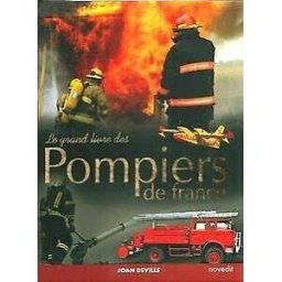 le grand livre des pompiers de france joan deville