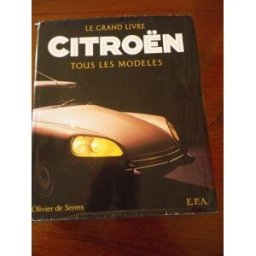 le grand livre citroën : tous les modèles serres, olivier de epa editions