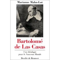 Bartolomé de Las Casas : une théologie pour le Nouveau Monde Marianne Mahn-Lot Desclée De Brouwer
