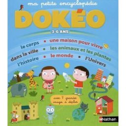 Ma petite encyclopédie Dokéo : 3-6 ans : avec 7 grandes images à déplier Cécile Jugla Nathan Jeunesse