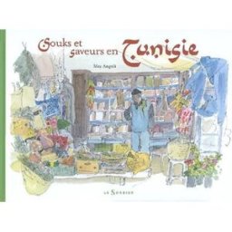 Souks et saveurs en Tunisie May Angeli Sorbier