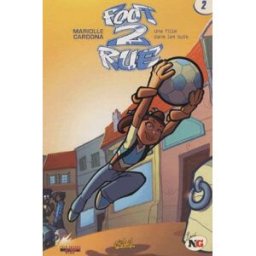 Foot 2 rue. Vol. 2. Une fille dans les buts Mathieu Mariolle, Philippe Cardona Soleil
