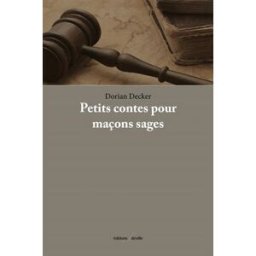 Petits contes pour maçons sages Dorian Decker F. Deville