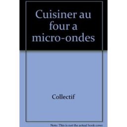 cuisiner au four micro-ondes collectif chantecler