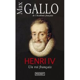 Henri IV : un roi français Max Gallo Pocket