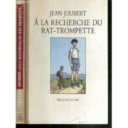 À la recherche du rat-trompette joubert, jean l'ecole des loisirs