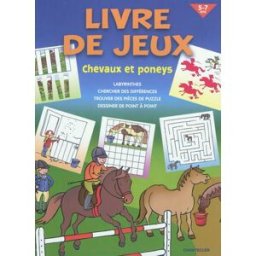 Livre de jeux, 5-7 ans : chevaux et poneys : labyrinthes, chercher des différences, trouver des pièc Annemie Bosmans Chantecler