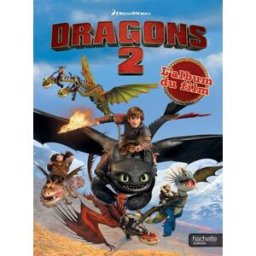 Dragons 2 : l'album du film Dreamworks Hachette Jeunesse