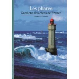 Les phares : gardiens des côtes de France Vincent Guigueno Gallimard