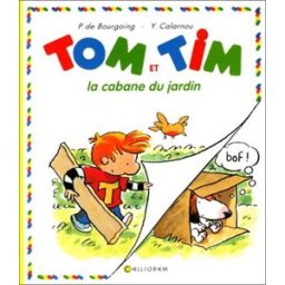 Tom et Tim. Vol. 6. La cabane du jardin Pascale de Bourgoing, Yves Calarnou Calligram