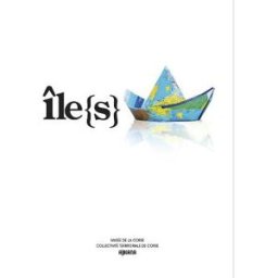 Ile(s) : exposition, Corte, Musée de la Corse, du 19 juillet 2015 au 3 avril 2016 collectif Albiana, Musée de la Corse