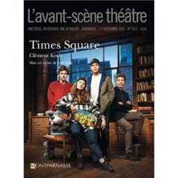 scène théâtre (L'), n° 1512. Times Square Clément Koch Avant-scène théâtre