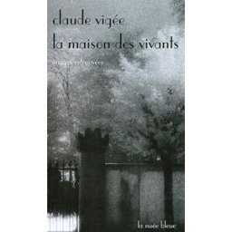 La maison des vivants : images retrouvées Claude Vigée Nuée bleue