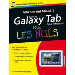 Tout sur ma tablette Samsung Galaxy Tab 2 et Note 10.1 pour les nuls Paul Durand Degranges First interactive