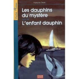 Les dauphins du mystère. L'enfant dauphin François Jean Oskar jeunesse