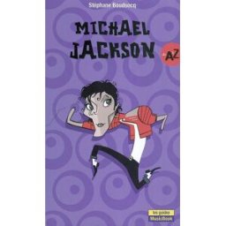 Michael Jackson de A à Z Stéphane Boudsocq L'Express éditions