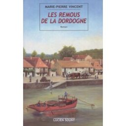 Les remous de la Dordogne Marie-Pierre Vincent Lucien Souny