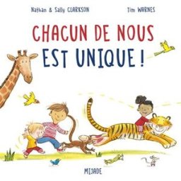 Chacun de nous est unique Nathan Clarkson, Sally Clarkson, Tim Warnes Mijade