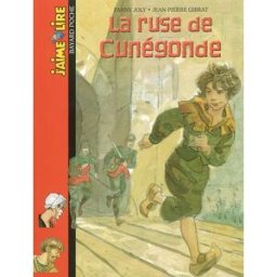 La ruse de Cunégonde Fanny Joly, Jean-Pierre Gibrat Bayard Jeunesse