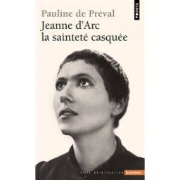 Jeanne d'Arc : la sainteté casquée Pauline de Préval Points