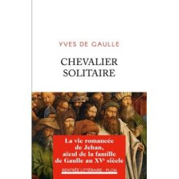 Chevalier solitaire Yves de Gaulle Plon