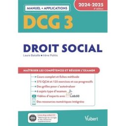 DCG 3, droit social : manuel + applications : 2024-2025 Laure Bataille, Irène Politis Vuibert