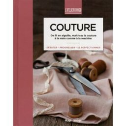 Couture : de fil en aiguille, maîtrisez la couture à la main comme à la machine Hilary Mandleberg, Caroline Bingham, Becky Shakleton Hugo Image