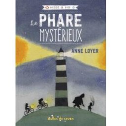 hisse & ho, tome 1 : le phare mystérieux loyer, anne bulles de savon