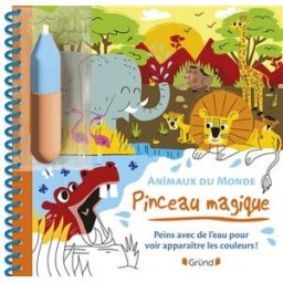 Animaux du monde : peins avec de l'eau pour voir apparaître les couleurs ! Alice Turquois Gründ