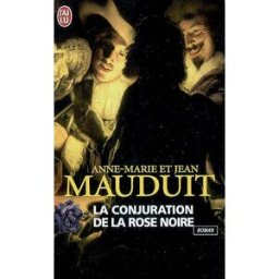 La conjuration de la Rose noire Anne-Marie Mauduit, Jean Mauduit J'ai lu