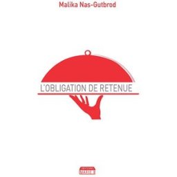 L'obligation de retenue... Malika Nas-Gutbrod Editions Marie B