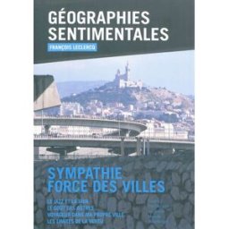 Géographies sentimentales : sympathie, force des villes François Leclercq, Soline Nivet Archibooks