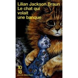 Le chat qui volait une banque Lilian Jackson Braun 10-18
