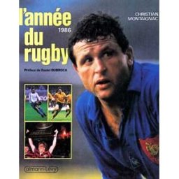 L'année du rugby 1986 Christian Montaignac Calmann-Lévy